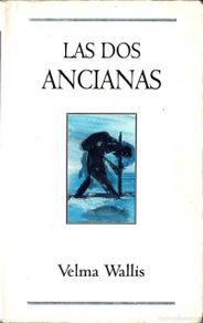 Libri di seconda mano: Las dos ancianas - Velma Wallis